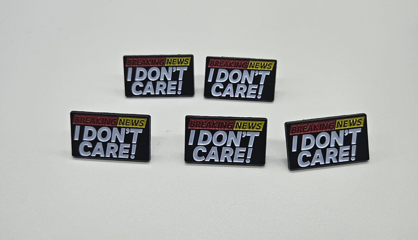 Breaking News I dont care pin